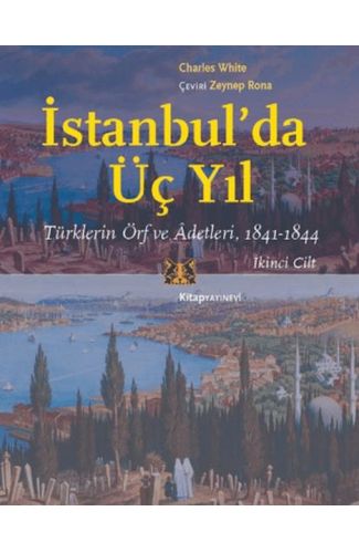 İstanbul’da Üç Yıl, Cilt 2 - Türklerin Örf ve Adetleri, 1841-1844