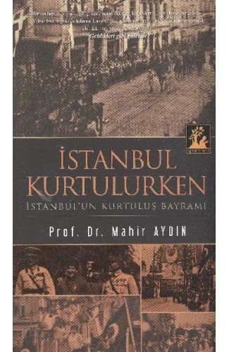 İstanbul Kurtulurken  İstanbul'un Kurtuluş Bayramı