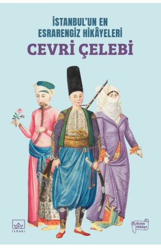 İstanbul’un En Esrarengiz Hikâyeleri: Cevri Çelebi