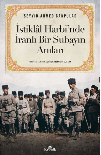 İstiklal Harbi’nde İranlı Bir Subayın Anıları