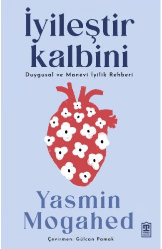 İyileştir Kalbini & Duygusal ve Manevi İyilik Rehberi