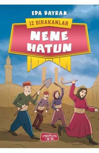 İz Bırakanlar - Nene Hatun