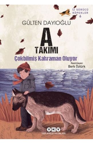 İz Sürücü Köpekler 6 – A Takımı – Çokbilmiş Kahraman Oluyor