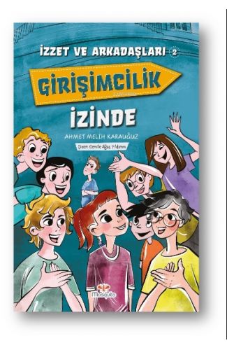 İzzet ve Arkadaşları Girişimcilik İzinde