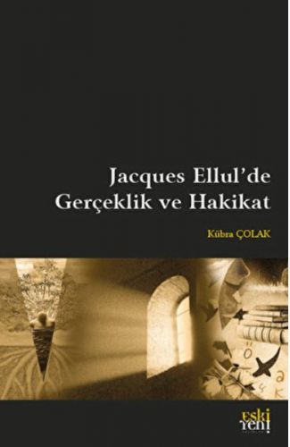 Jacques Ellul'de Gerçeklik ve Hakikat