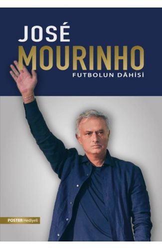 Jose Mourinho: Futbolun Dahisi