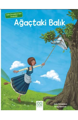 Julia Donaldson'dan Dramalar - Ağaçtaki Balık
