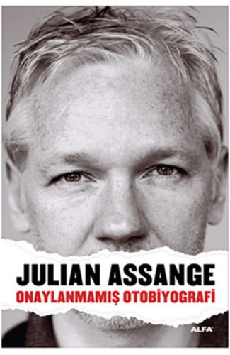 Julian Assange - Onaylanmamış Otobiyografi