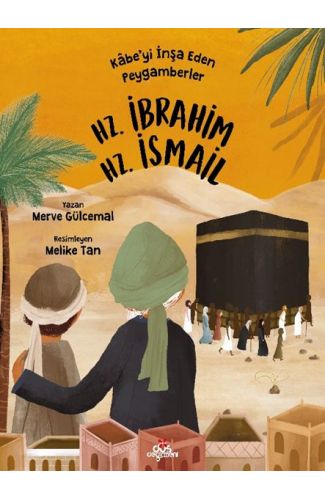 Kâbe’yi İnşa Eden Peygamberler - Hz. İbrahim & Hz. İsmail