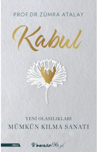 Kabul - Yeni Olasılıkları Mümkün Kılma Sanatı