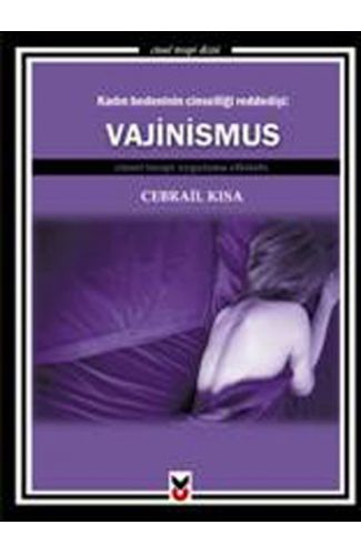 Kadın Bedeninin Cinselliği Rededişi Vajinismus  Cinsel Terapi Uygulama Elkitabı