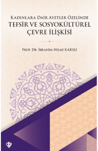 Kadınlara Dair Ayetler Özelinde Tefsir ve Sosyokültürel Çevre İlişkisi