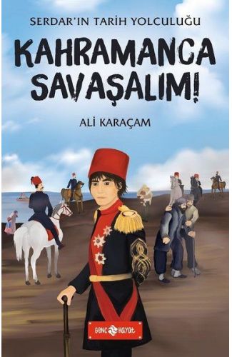 Kahramanca Savaşalım! - Serdar'ın Tarih Yolculuğu