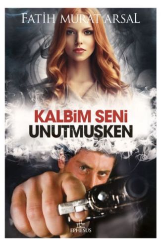 Kalbim Seni Unutmuşken - Ciltsiz
