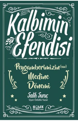 Kalbimin Efendisi- Peygamberimizin Medine Dönemi