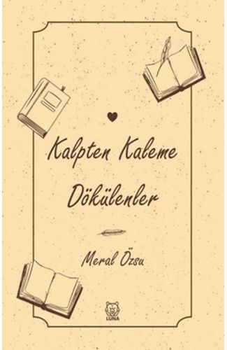 Kalpten Kaleme Dökülenler
