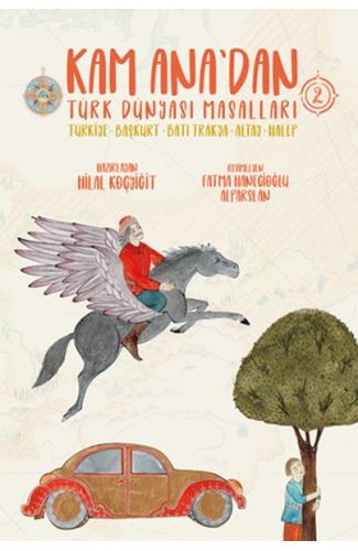 Kam Ana’dan Türk Dünyası Masalları -2