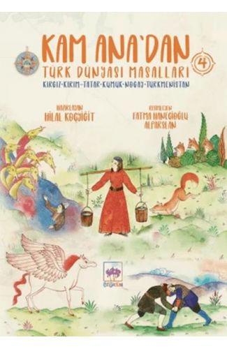 Kam Ana’dan Türk Dünyası Masalları 4