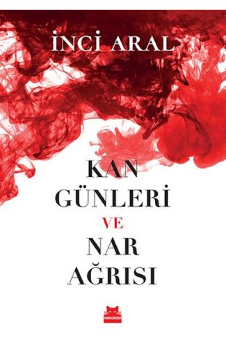 Kan Günleri ve Nar Ağrısı
