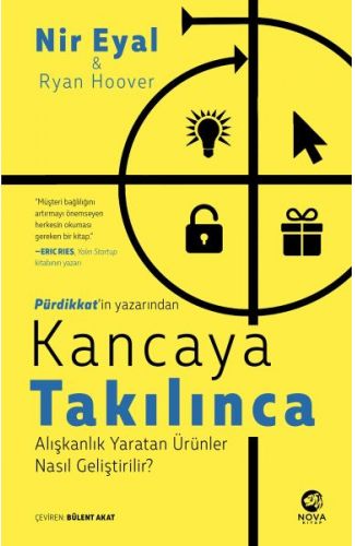 Kancaya Takılınca: Alışkanlık Yaratan Ürünler Nasıl Geliştirilir?