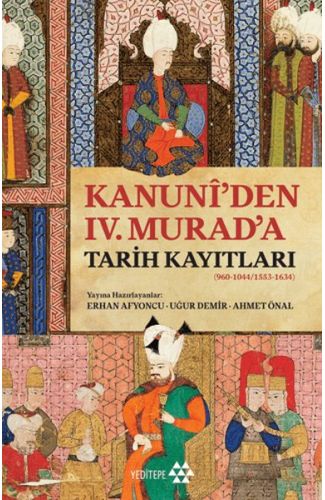Kanuni’den IV. Murad’a Tarih Kayıtları