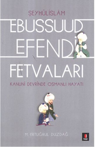 Kanuni Devri Şeyhülislamı Ebussuud Efendi Fetvaları