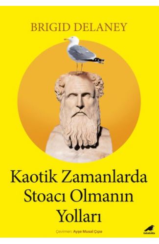 Kaotik Zamanlarda Stoacı Olmanın Yolları