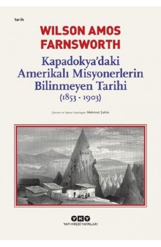 Kapadokya’daki Amerikalı Misyonerlerin Bilinmeyen Tarihi 1853-1903