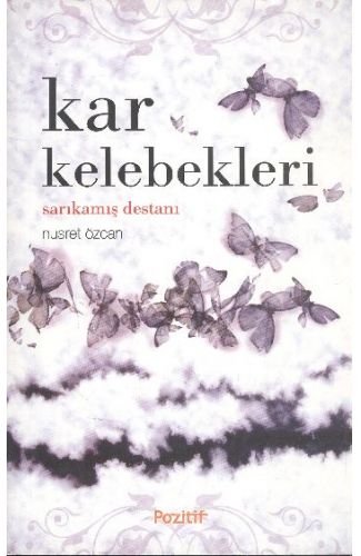 Kar Kelebekleri / Sarıkamış Destanı