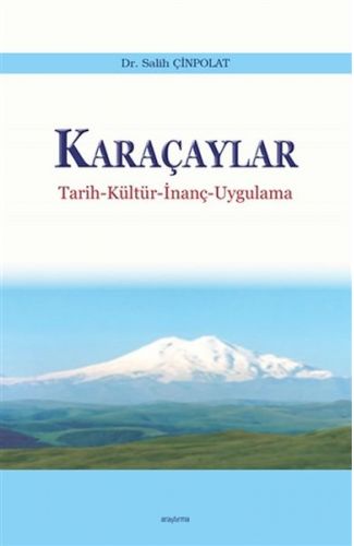 Karaçaylar - Tarih-Kültür-İnanç-Uygulama