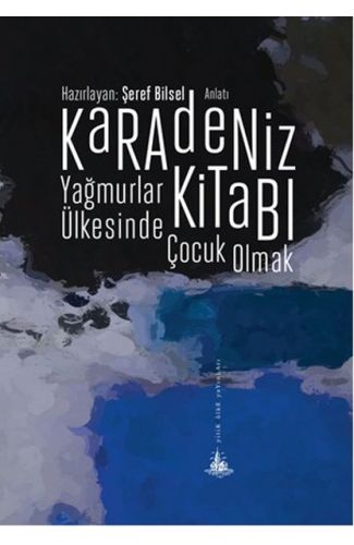 Karadeniz Kitabı - Yağmurlar Ülkesinde Çocuk Olmak
