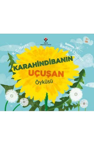Karahindibanın Uçuşan Öyküsü