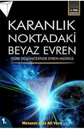 Karanlık Noktadaki Beyaz Evren (1. Cilt)