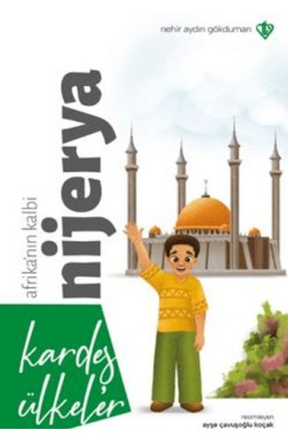 Kardeş Ülkeler Kara Kıtanın İncisi Afrika'nın Kalbi Nijerya