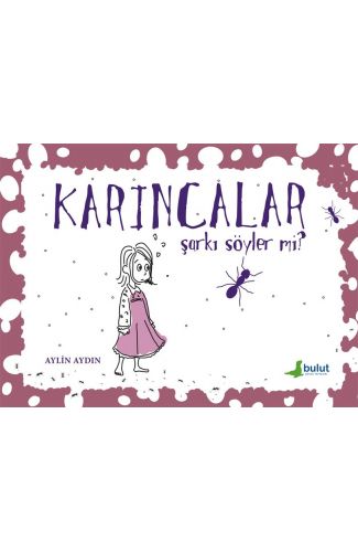 Karıncalar Şarkı Söyler mi?