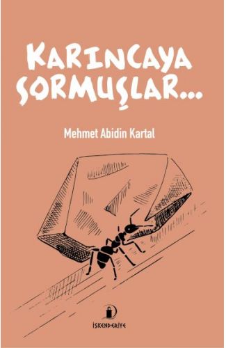 Karıncaya Sormuşlar…
