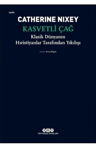 Kasvetli Çağ – Klasik Dünyanın Hıristiyanlar Tarafından Yıkılışı