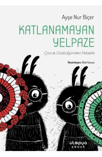 Katlanamayan Yelpaze - Çocuk Gözlüğünden Felsefe