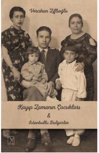 Kayıp Zamanının Çocukları İle İstanbullu Bulgarlar