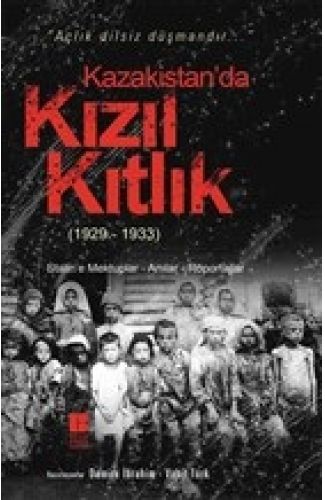 Kazakistan’da Kızıl Kıtlık (1929-1933)