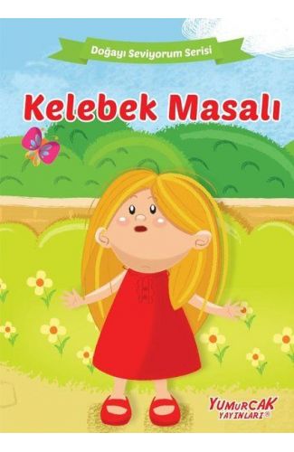 Kelebek Masalı - Doğayı Seviyorum Serisi