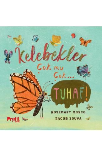 Kelebekler Çok mu Çok… Tuhaf!