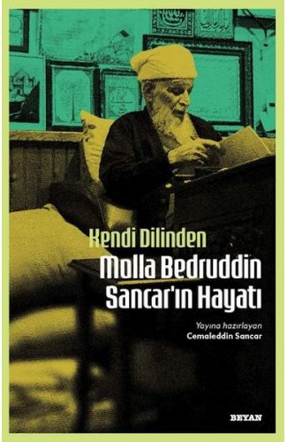 Kendi Dilinden Molla Bedruddin Sancar'ın Hayatı