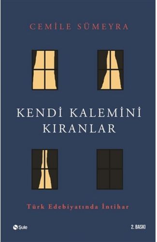 Kendi Kalemini Kıranlar - Türk Edebiyatında İntihar