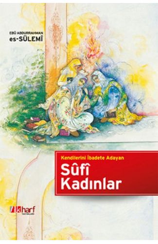 Kendilerini İbadete Adayan Sufi Kadınlar