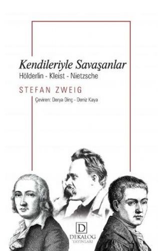 Kendileriyle Savaşanlar: Hölderlin-Kleist-Nietzche
