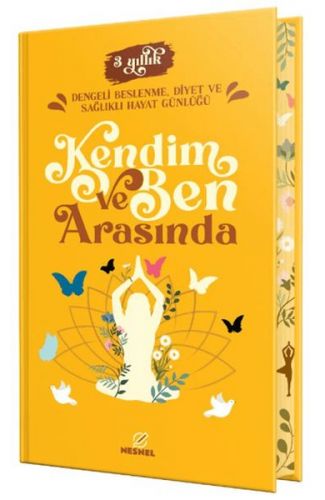 Kendim ve Ben Arasında - Dengeli Beslenme, Diyet ve Sağlıklı Hayat Günlüğü