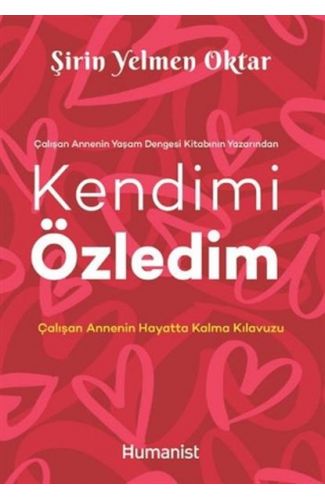 Kendimi Özledim: Çalışan Annenin Hayatta Kalma Kılavuzu
