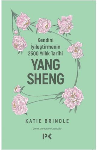Kendini İyileştirmenin 2500 Yıllık Tarihi: Yang Sheng