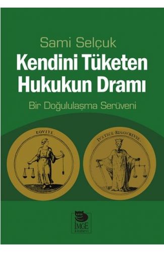 Kendini Tüketen Hukukun Dramı  Bir Doğululaşma Serüveni